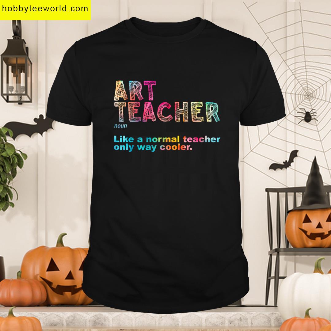 Art Teacher Design For Men Women Artist Teaching Art School T-shirt