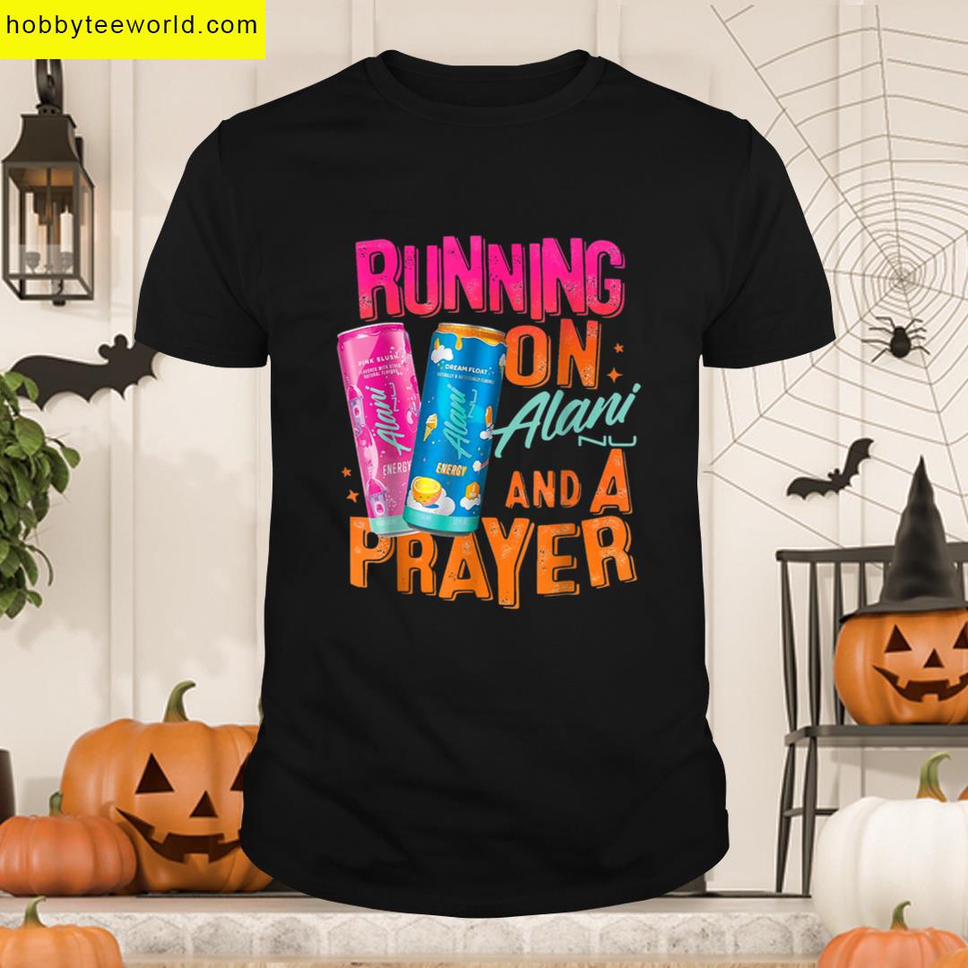 Cute Running Alani And Prayer Funny Humor Drink Energy T-shirt