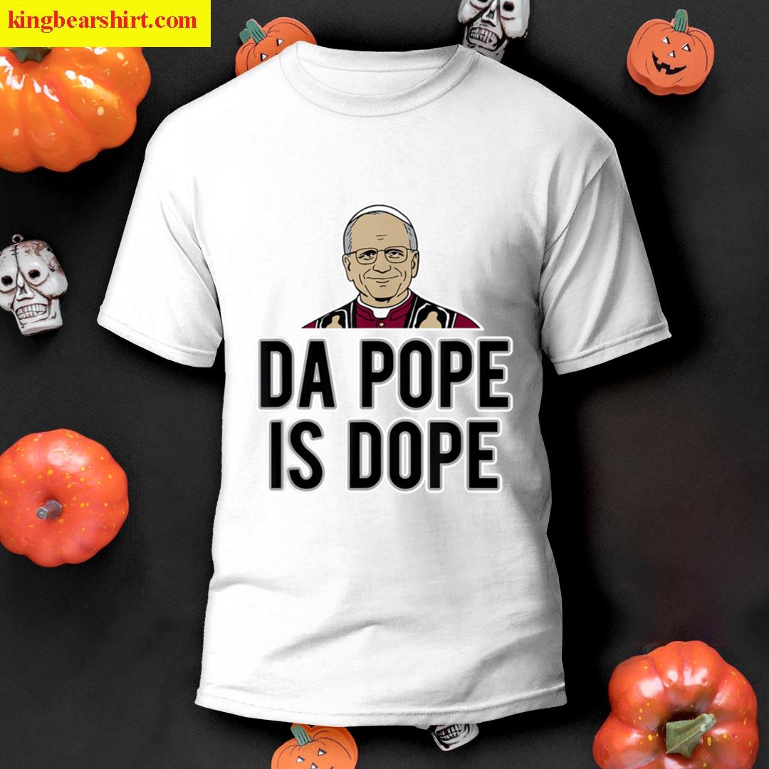 Da Pope Is Dope Chicago Leo Xiv Funny T-shirt