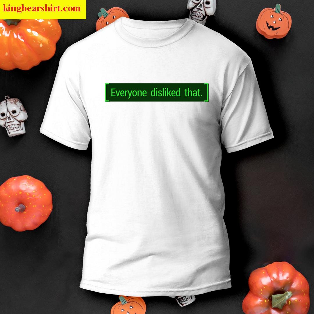 Everyone Disliked That Premium T-shirt