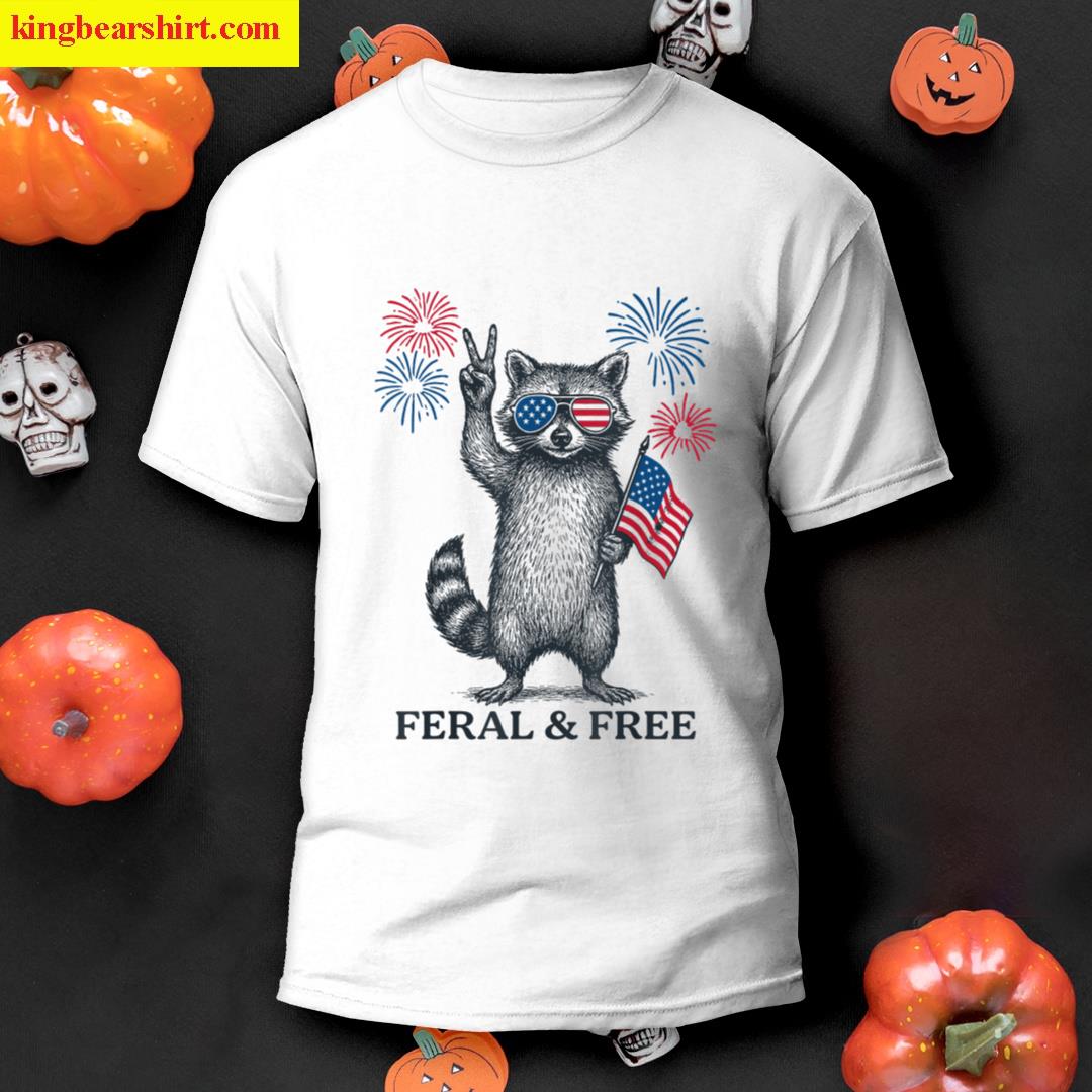 Feral But Free Funny Raccoon Patriotic 4th Of July T-shirt