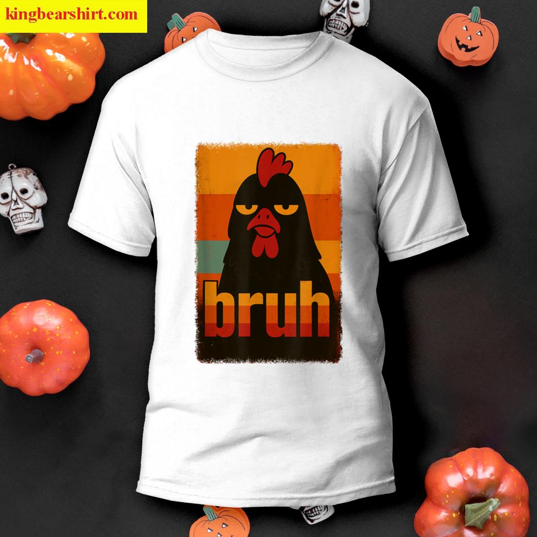 Funny Chicken Bruh For Teens Boys Girls Men Women Kids T-shirt