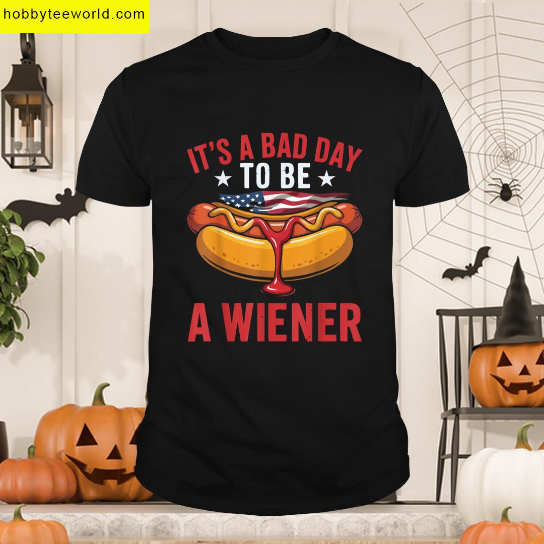 Funny Quote Its Bad Day Wiener For Men Women Kid T-shirt