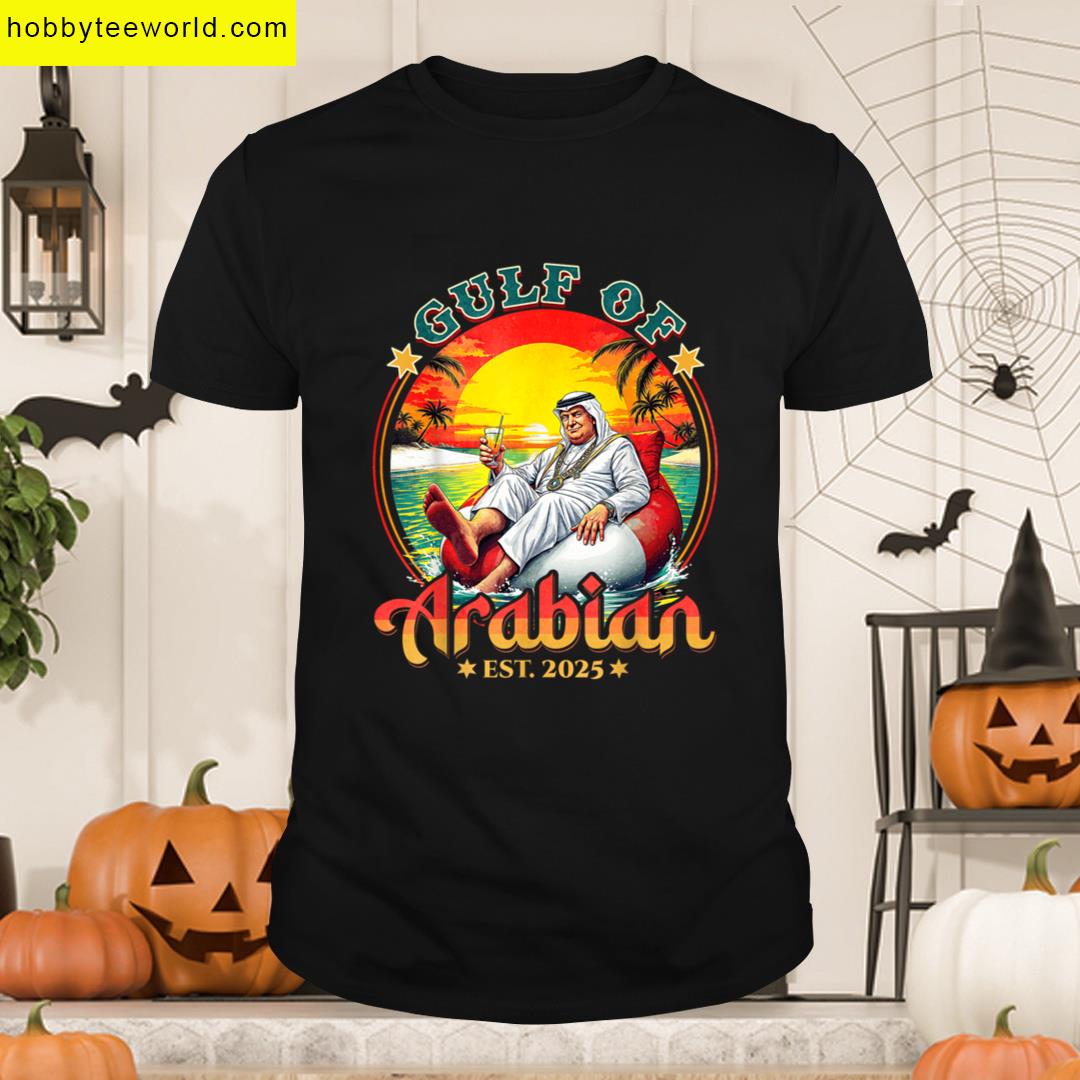 Funny Trump Gulf Arabian Est 2025 Funny Graphic T-shirt