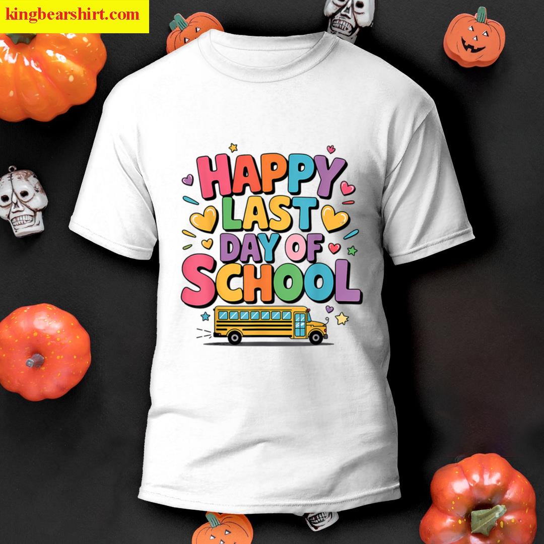Happy Last Day Of School Bus Driver For Men Women Kids T-shirt