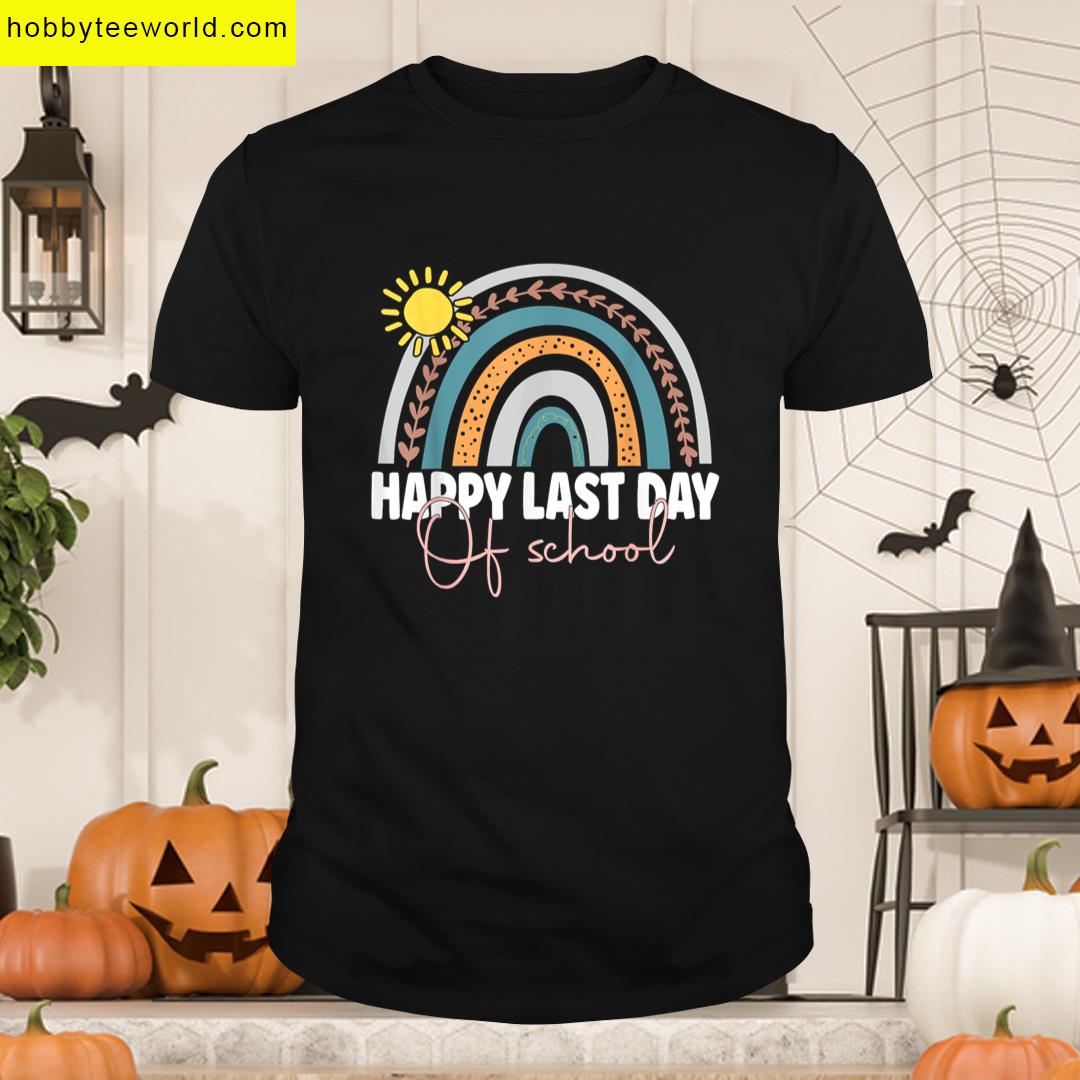 Happy Last Day School Teacher Student Graduation Rainbow T-shirt