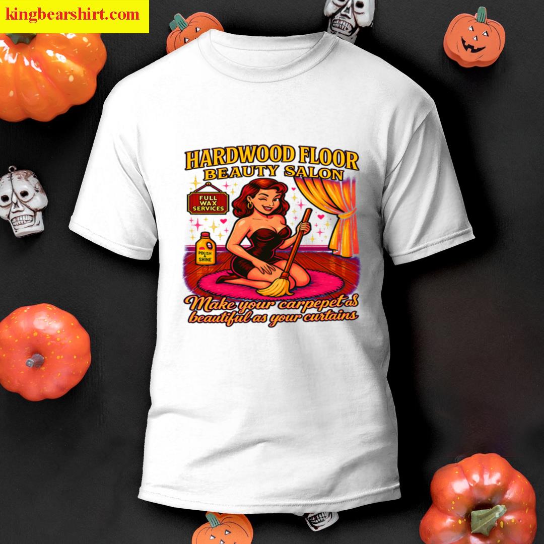 Hardwood Floor Beauty Salon Retro Pin Up Waxing Humor T-shirt