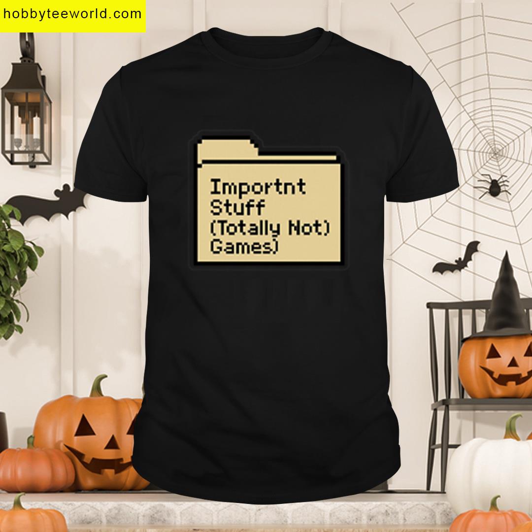 Important Folder Totally Not Games T-shirt
