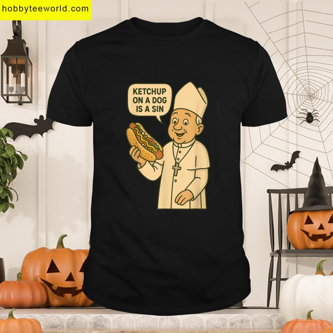 Ketchup Dog Sin Chicago Hot Dog Pope Design T-shirt
