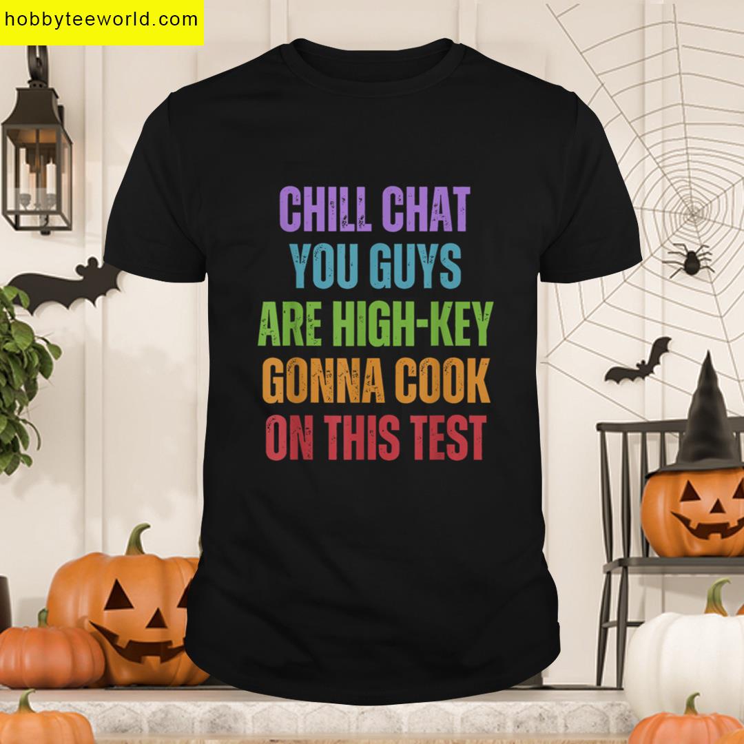 Chill Chat Test Day T-shirt