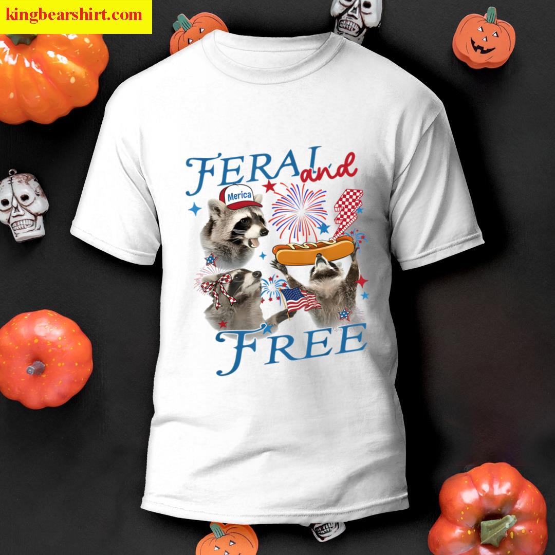Feral And Free Funny T-shirt