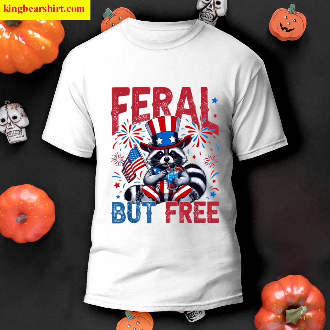 Feral But Free Funny Raccoon Tee T-shirt