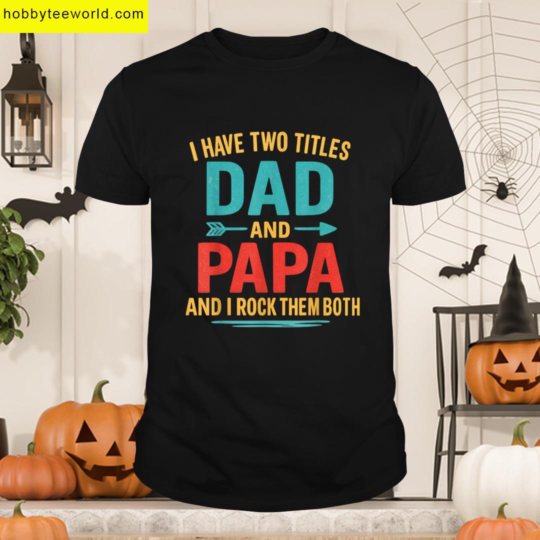 Funny Dad For Papa T-shirt