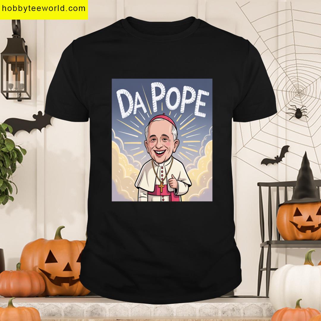Funny Pope Da Pope T-shirt