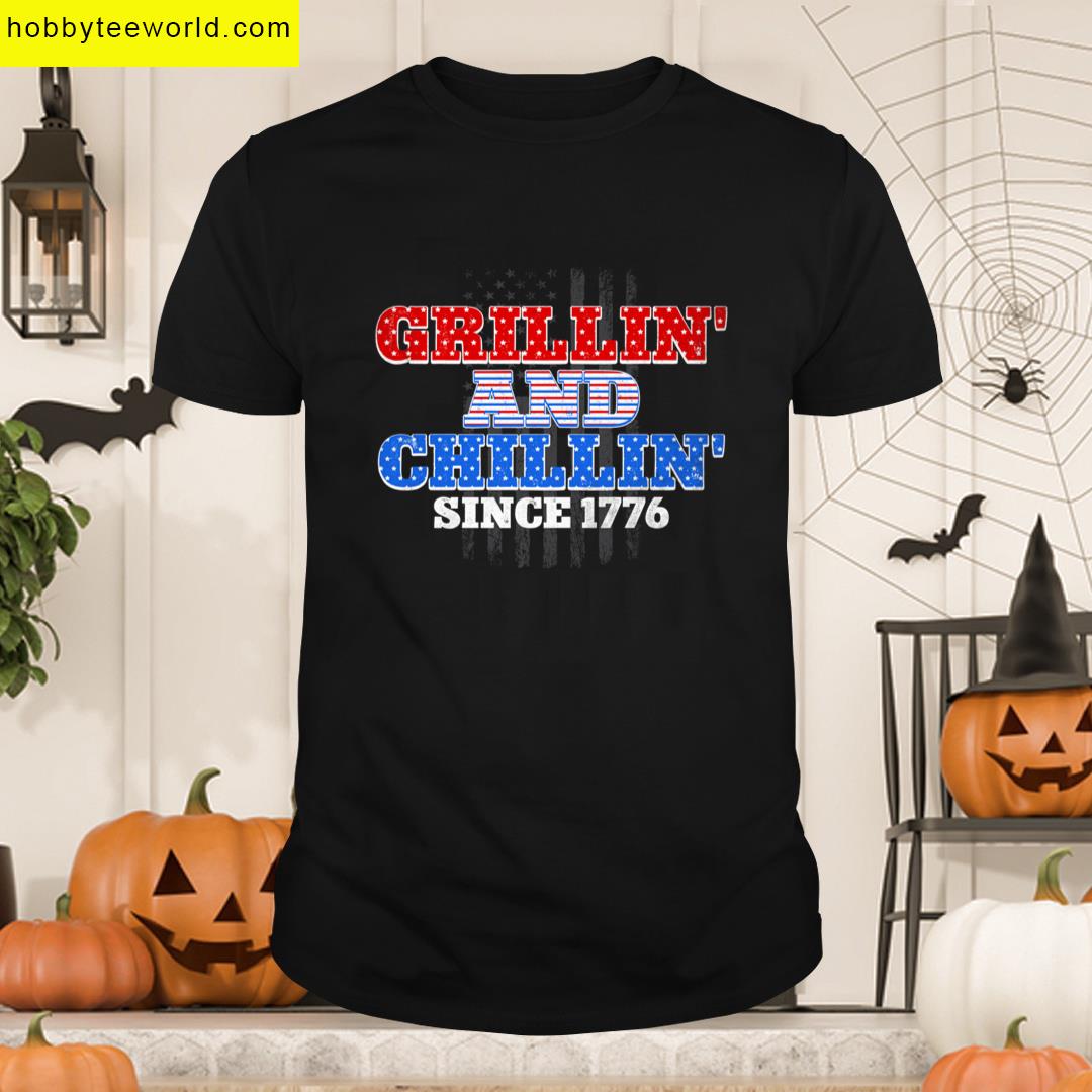 Grillin And Chillin 4th Of July T-shirt