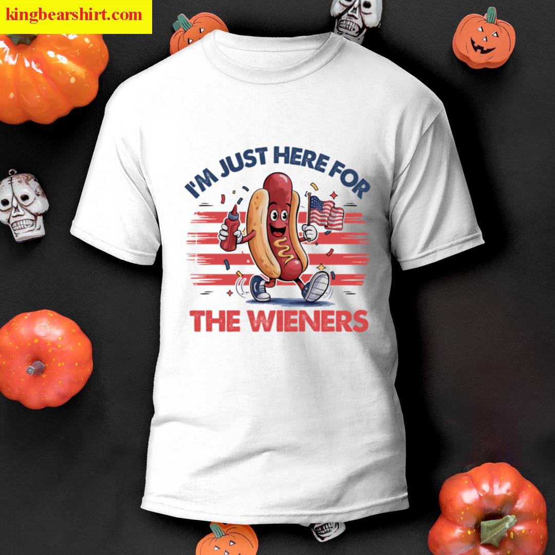 Im Just Here For The Wieners T-shirt