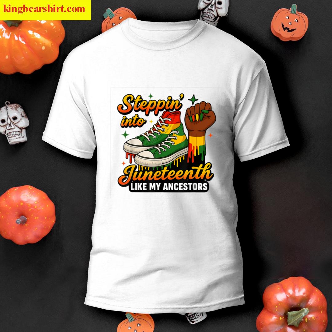 Steppin Into Juneteenth T-shirt