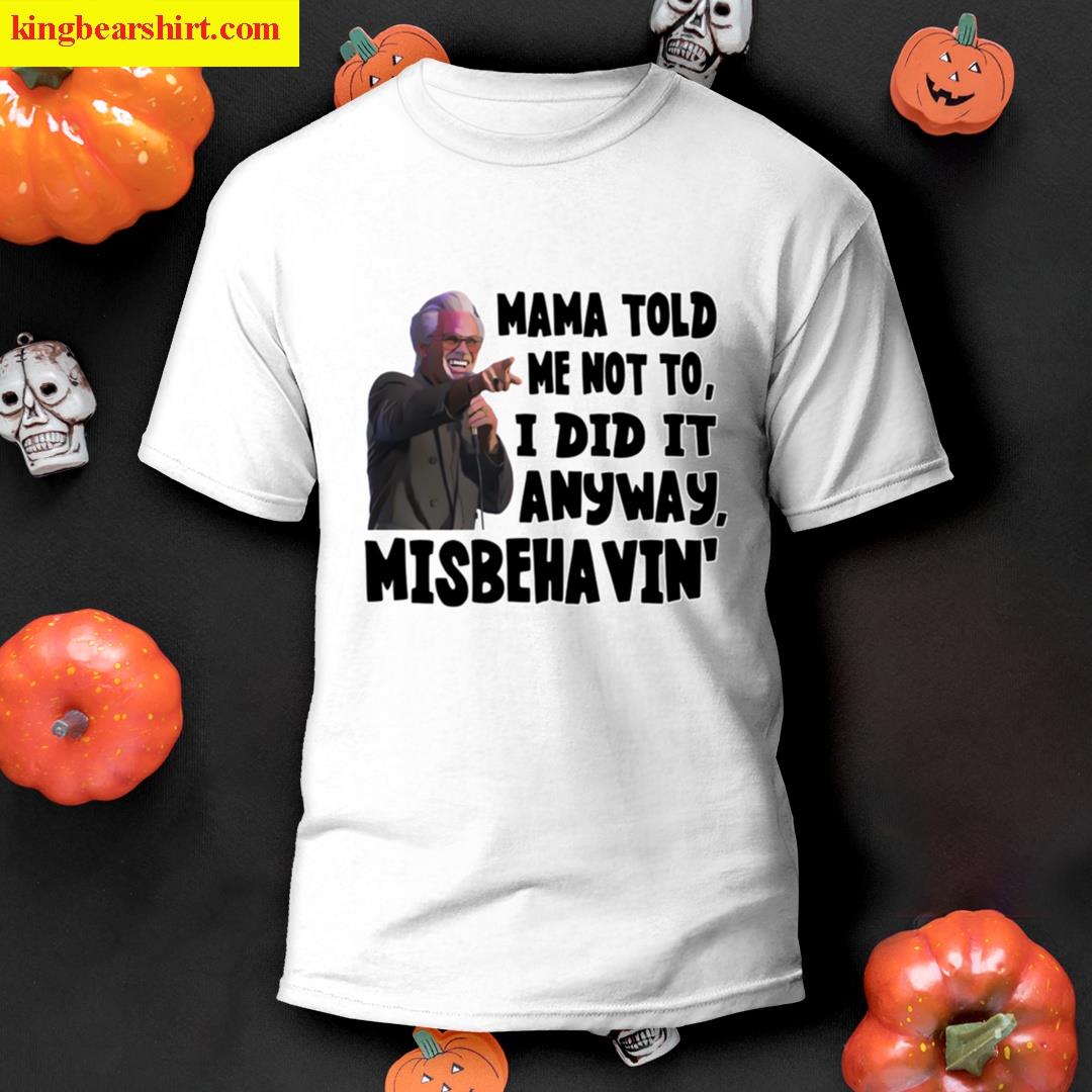 Mama Told Me T-shirt