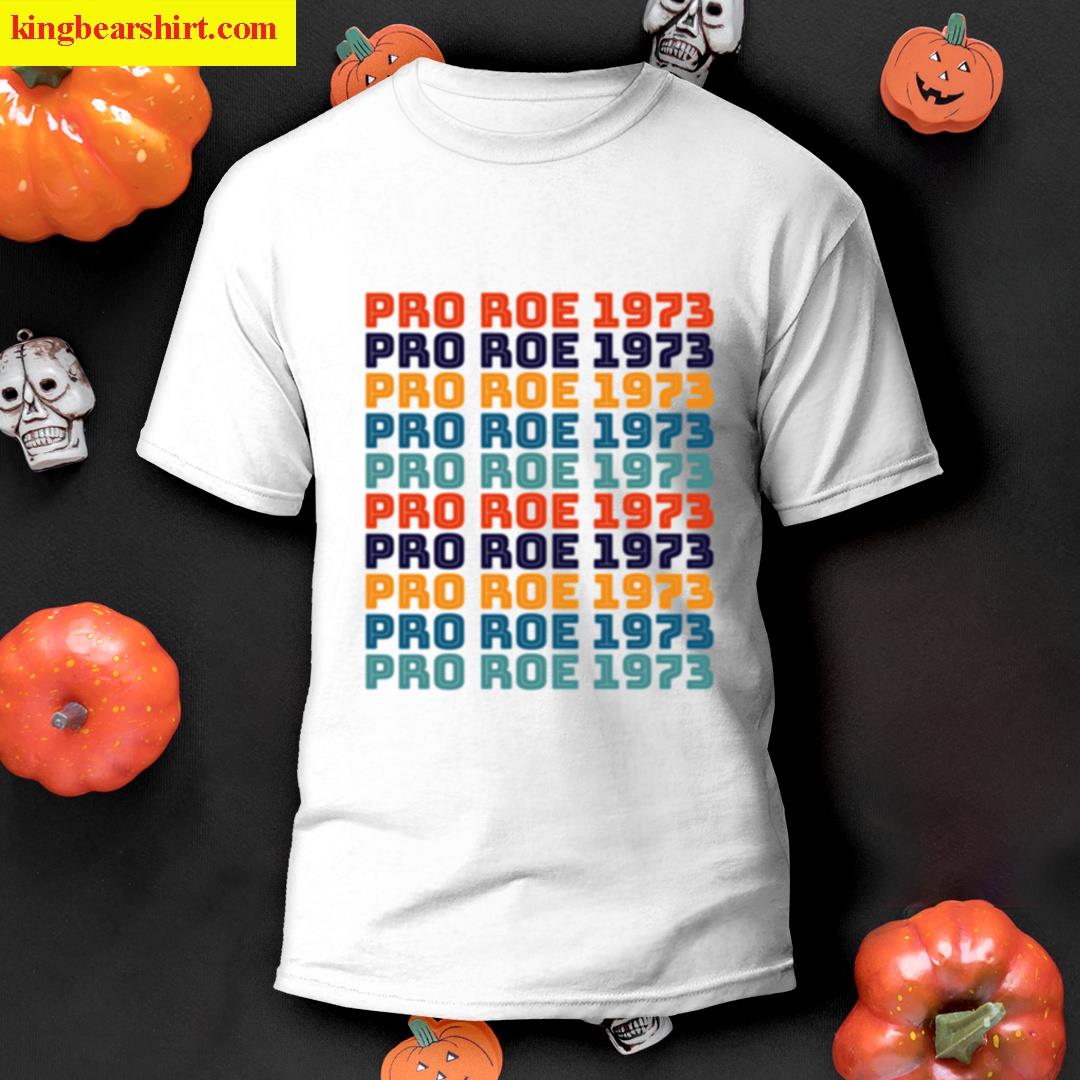 Pro Roe 1973 T-shirt