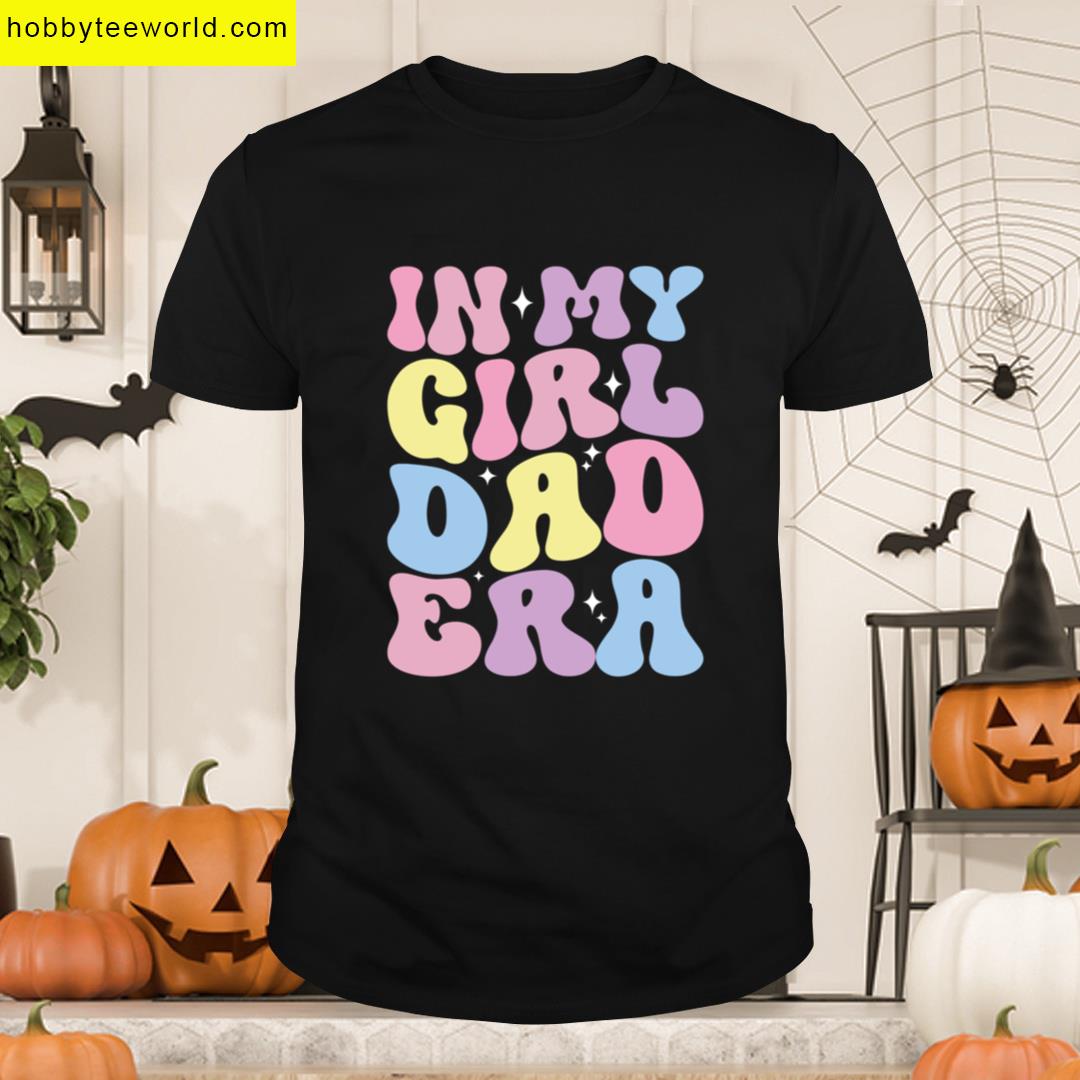 Proud Girl Dad Fatherhood Gift T-shirt