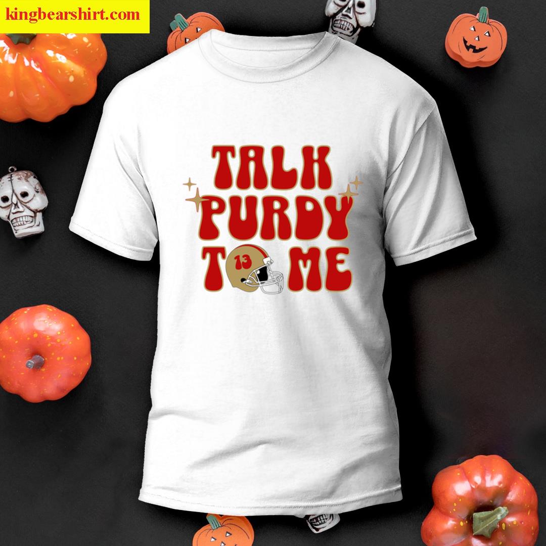 Talk Purdy To Me T-shirt
