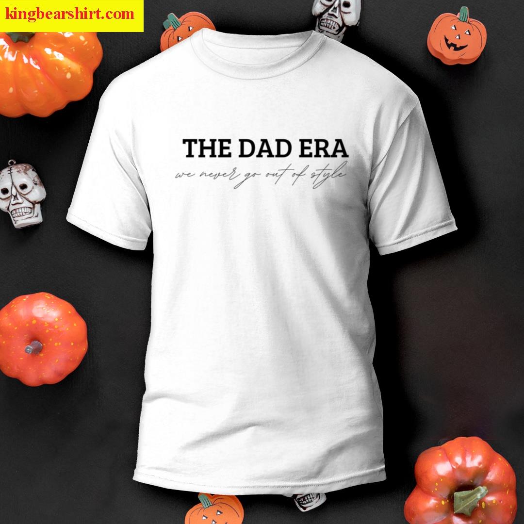 The Dad Era Funny T-shirt