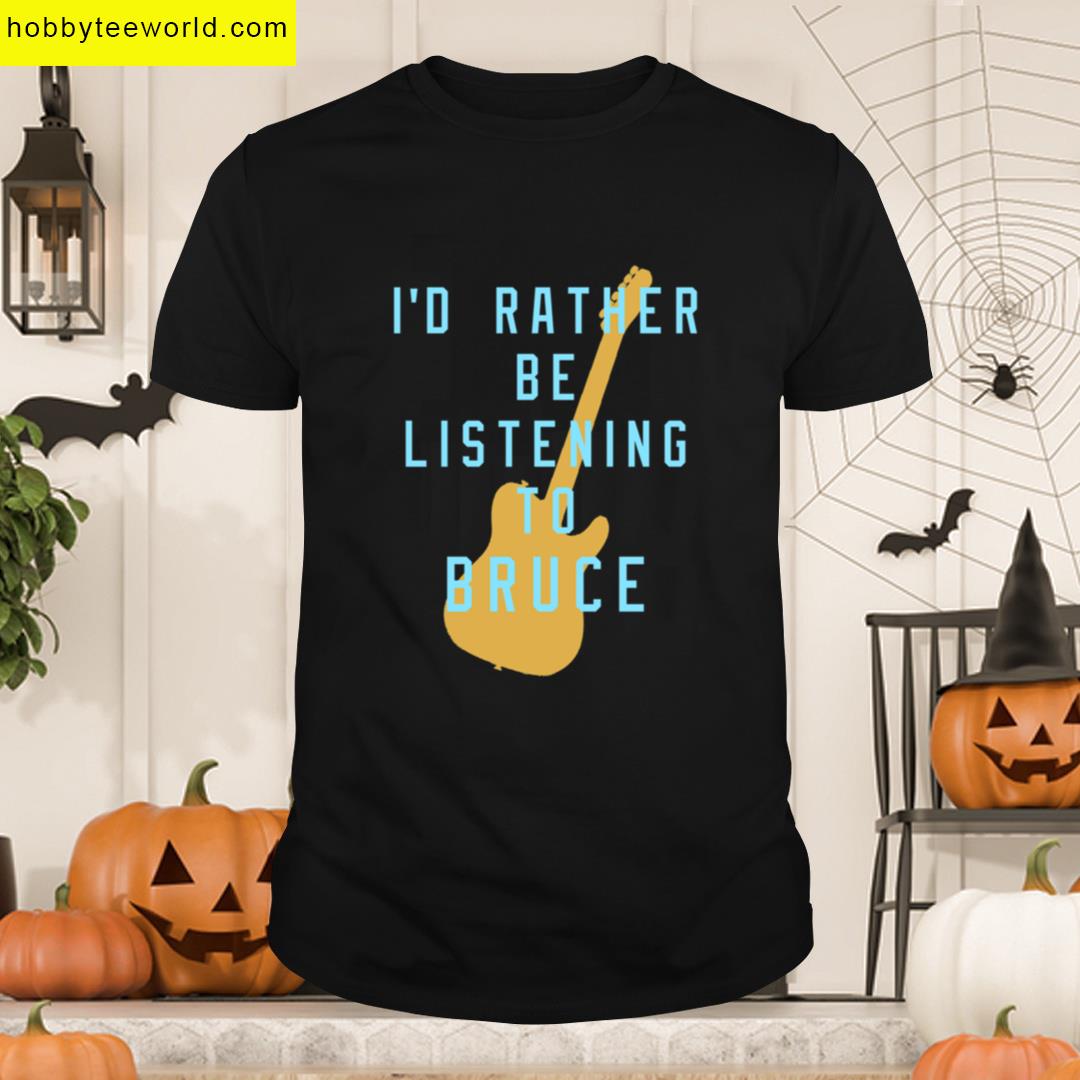 I D Rather Be Listening To Bruce Fitted Scoop T-shirt