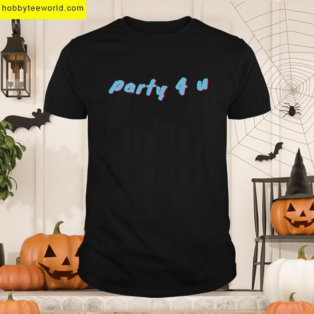 Party 4 U Sticker Pop Music Sticker Concert Outfit T-shirt