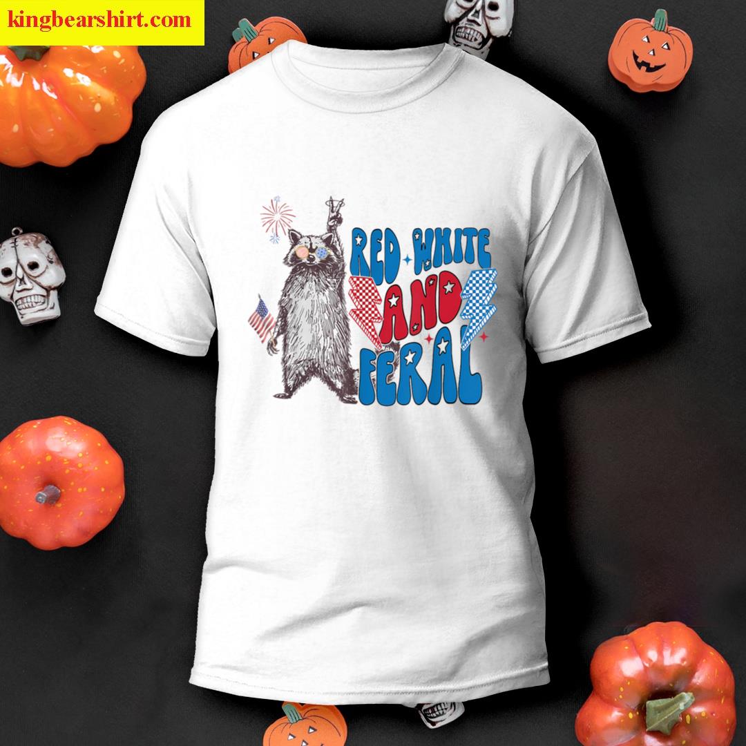 Raccoon 4th Of July Red White Feral Independence Patriotic T-shirt