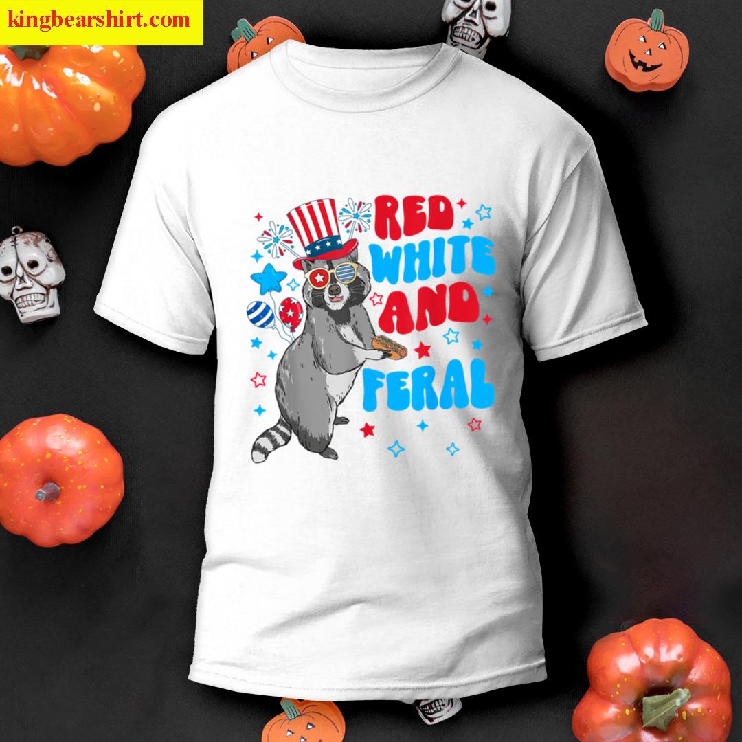 Red White And Feral Funny Raccoon 4th Of July T-shirt
