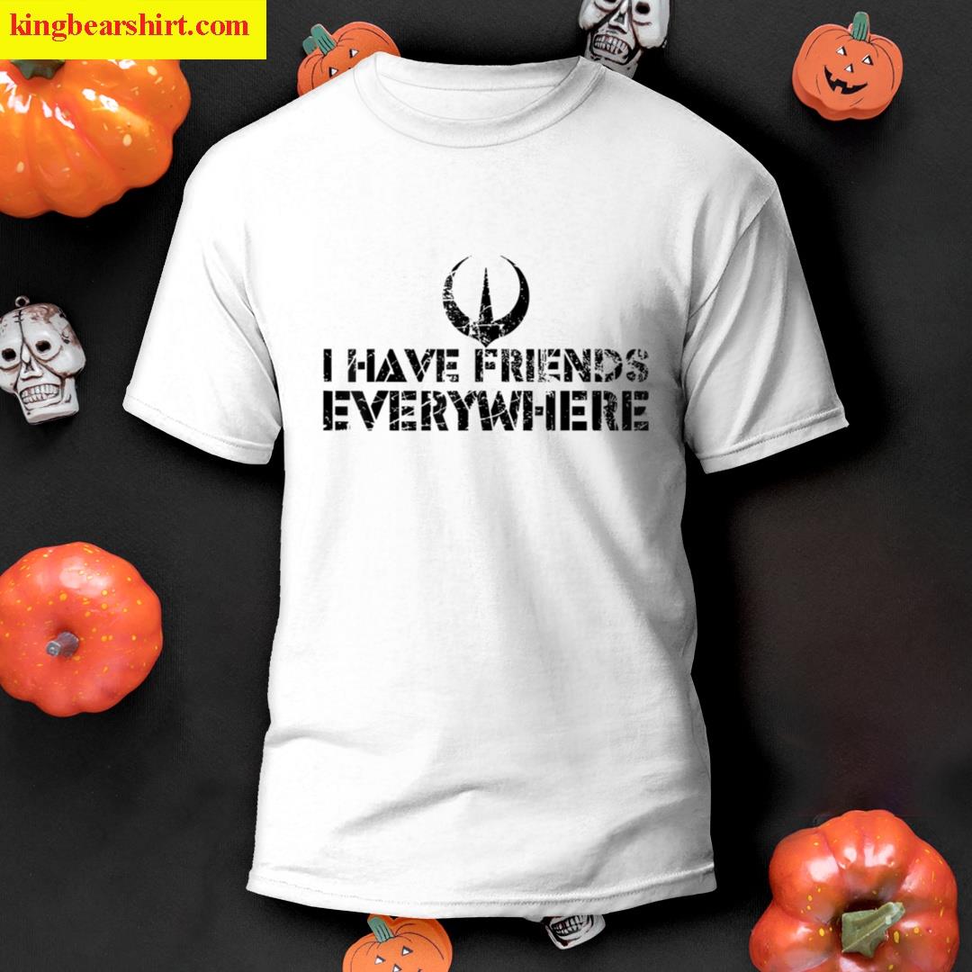 Retro I Have Friends Everywhere Andor Inspired Minimalist T-shirt