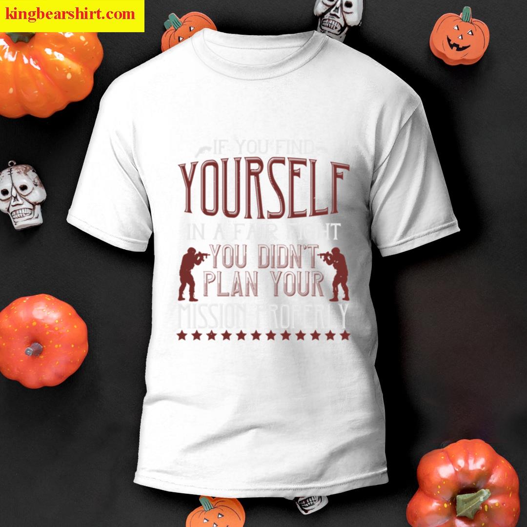 Soldier Quote If You Find Yourself In A Fair Fight You Didnt Plan Your Mission Properly Oversized T-shirt