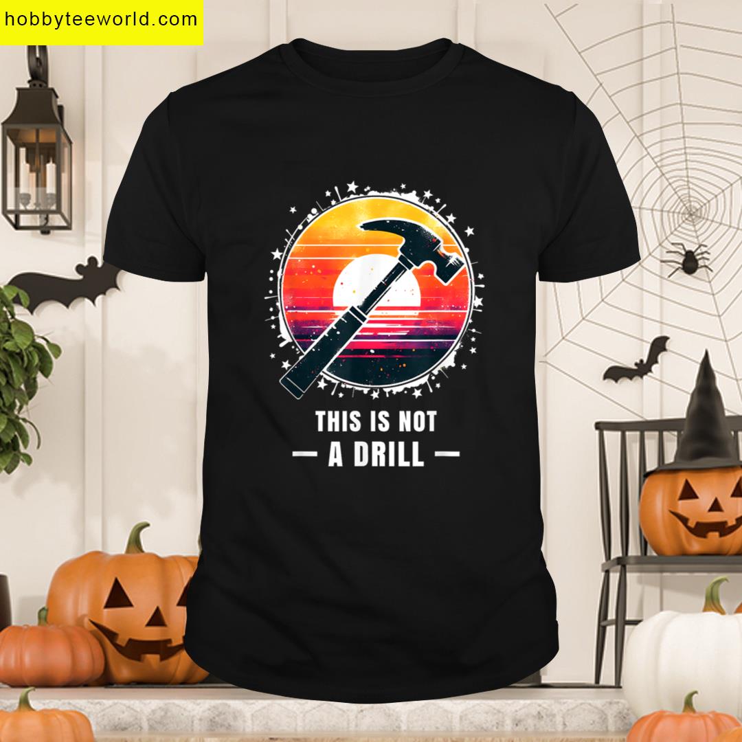 This Is Not A Drill Cringe Meme Gag Gifts For Men T-shirt