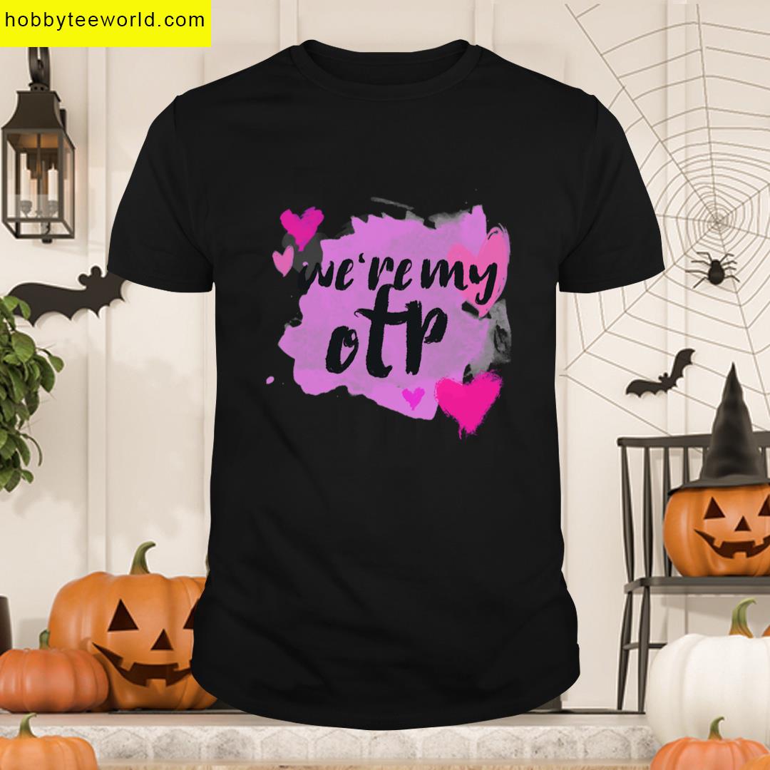 Were My Otp T-shirt