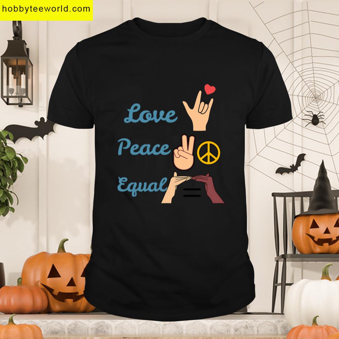 Auslan Love Peace Equality T-shirt