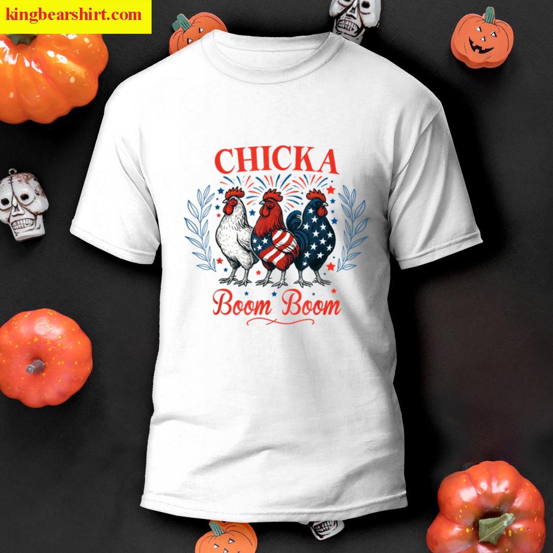 Chicka Boom Boom Funny Patriotic Chicken 4th Of July Usa T-shirt