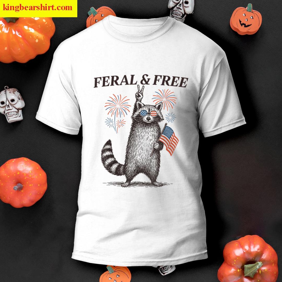 Feral But Free Funny Raccoon Patriotic 4th Of July T-shirt
