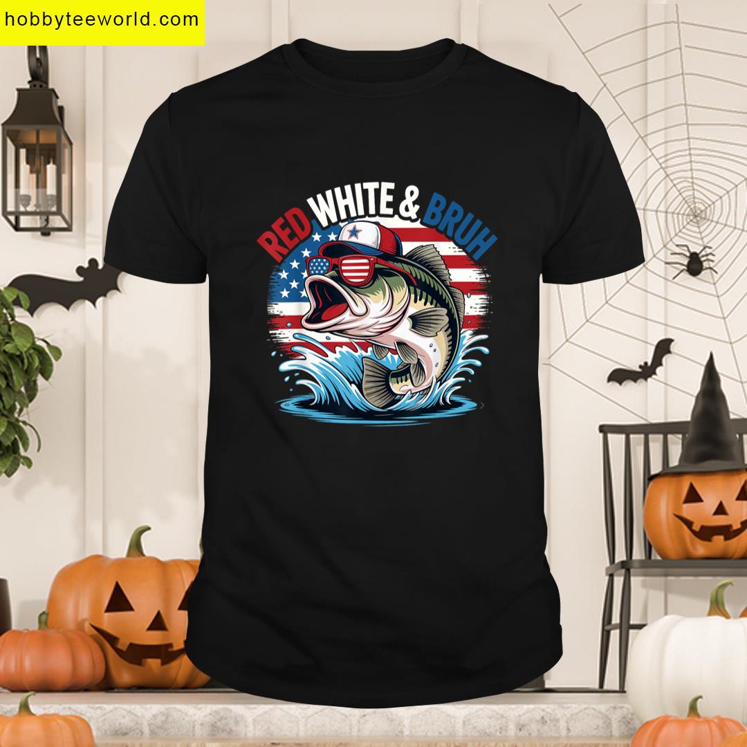 Funny Patriotic Fishing Red White Bruh For 4th Of July T-shirt