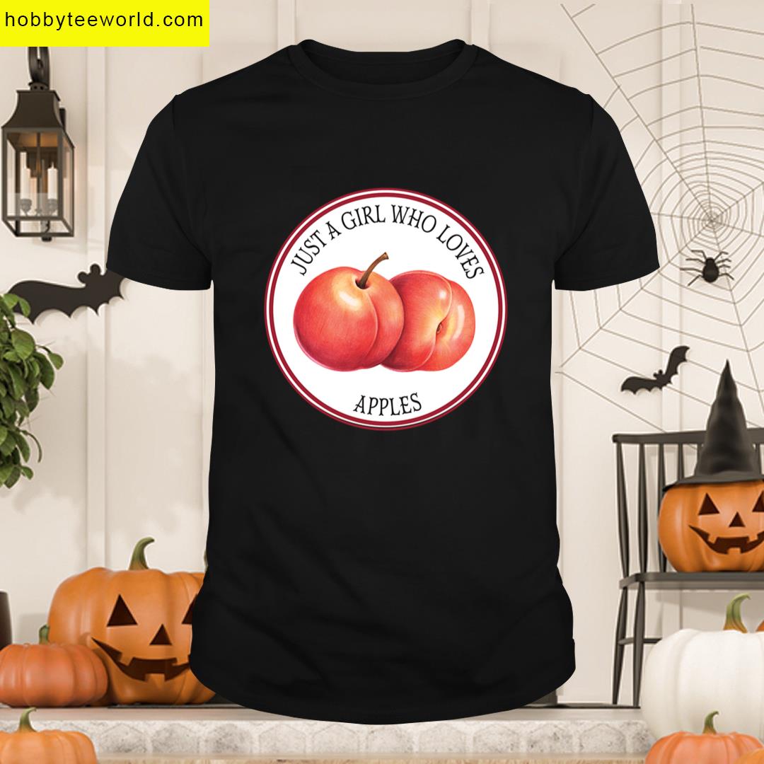 Just A Girl Who Loves Apples T-shirt