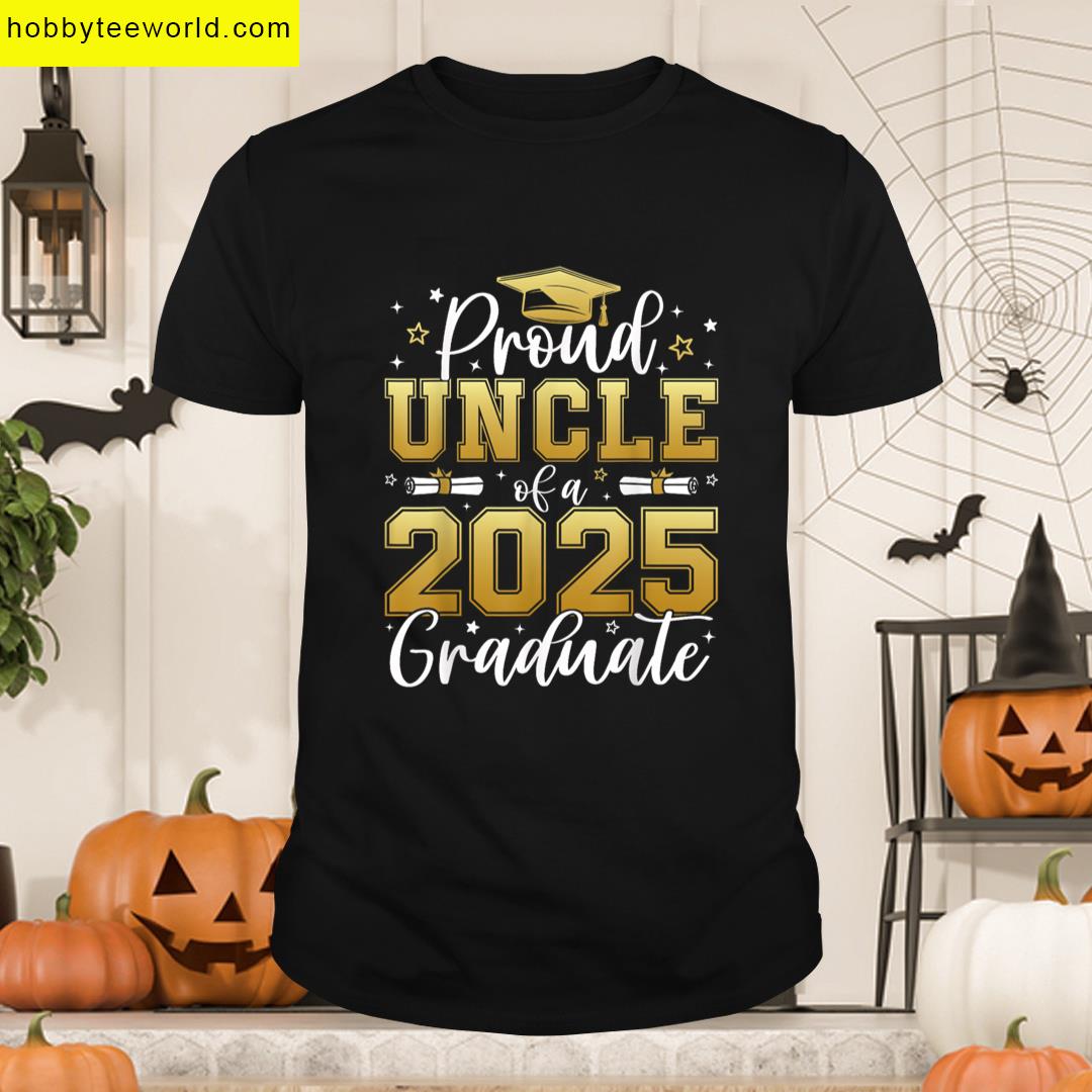 Proud Uncle Of A 2025 Graduate Class Of 2025 Graduation T-shirt