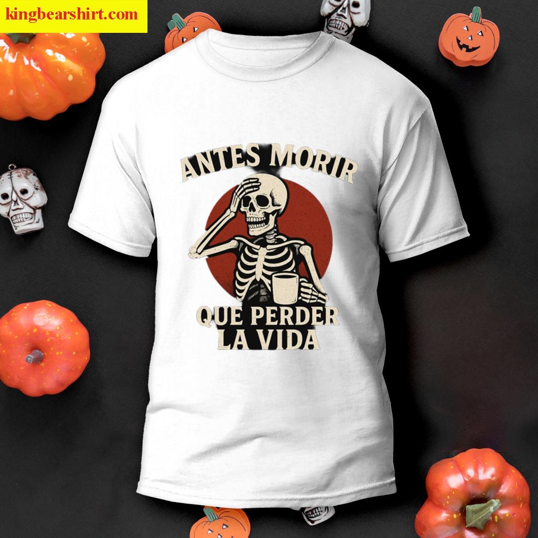 Rather Die Than Lose Your Life – Skull With Coffee T-shirt