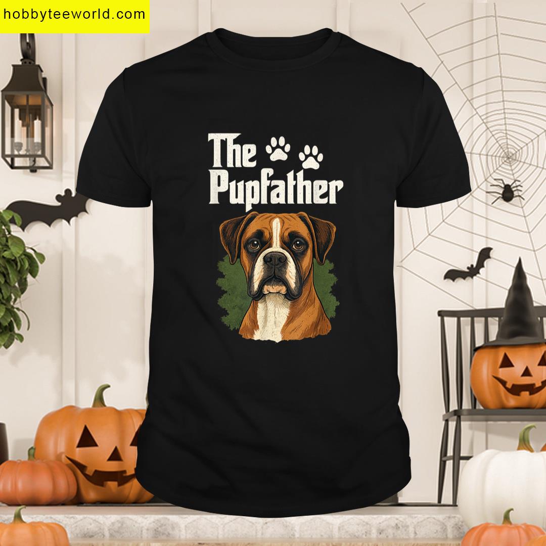 The Pupfather Cute Dog Dad Funny Pet Boxer Lover Fathers Day T-shirt