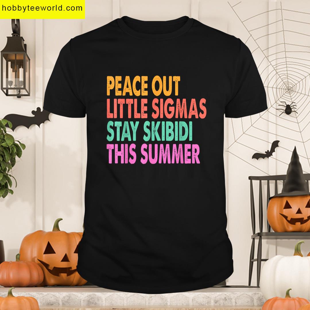 Vintage Peace Out Little Sigmas Stay Skibidi Last Day School T-shirt